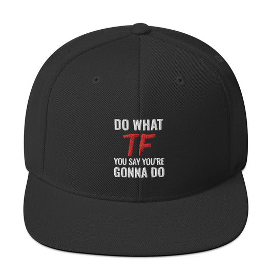 Do What You Say Classic Snapback Black