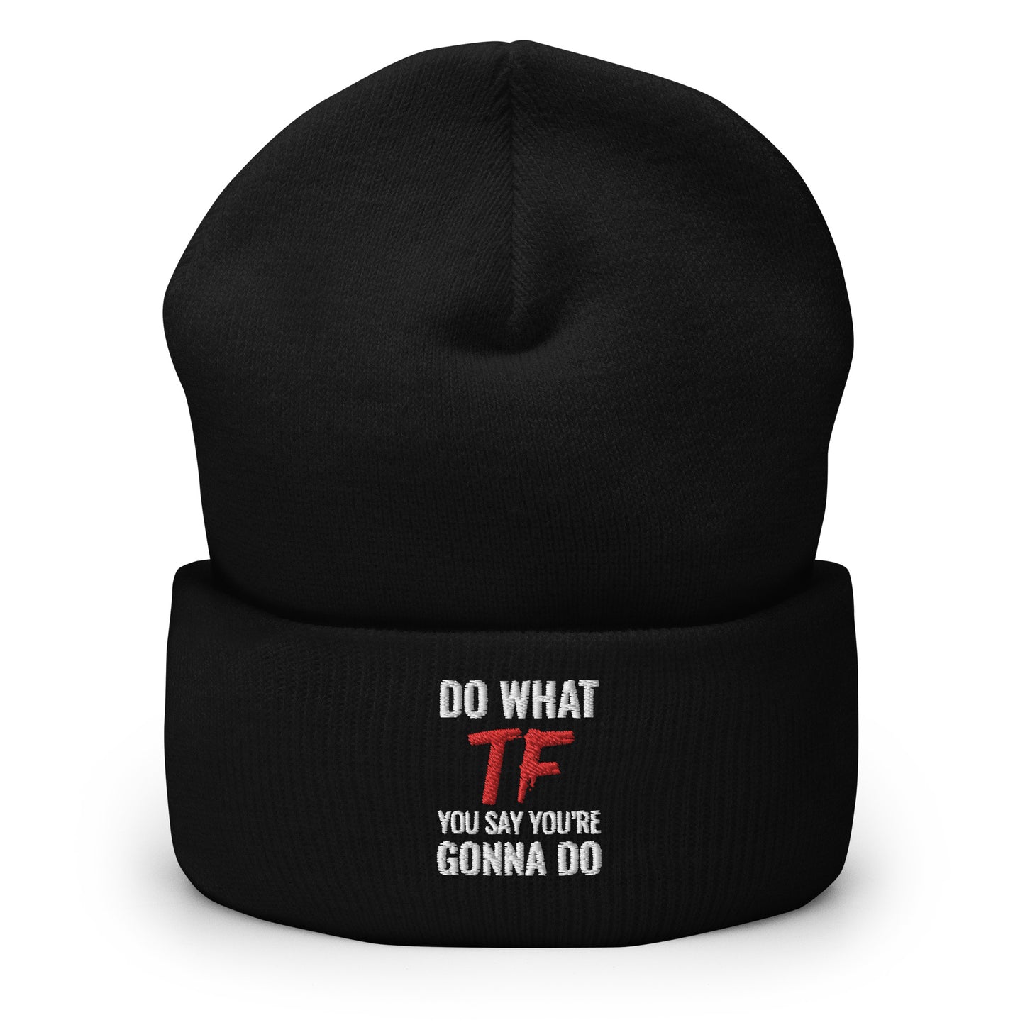 Do What You Say Cuffed Beanie Black