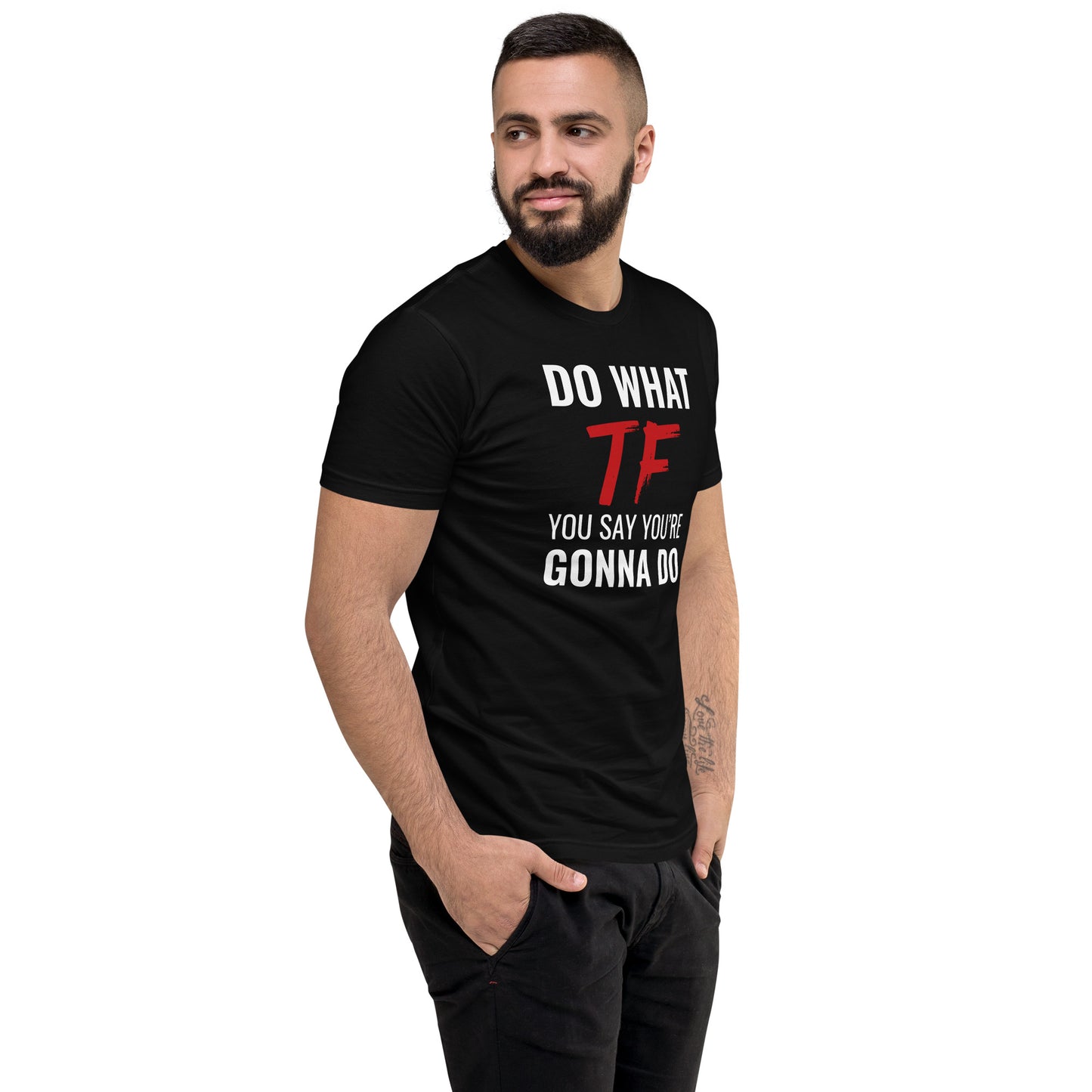 Do What You Say Men’s Fitted Tee Black