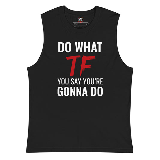 Do What You Say Unisex Muscle Tank Top Black