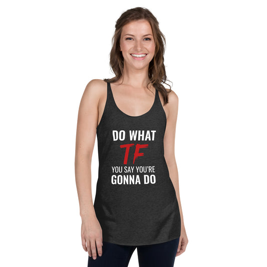 Do What You Say Women's Racerback Tank Top Heather Black